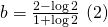 Rendered by QuickLaTeX.com b=\frac{2-\log{2}}{1+\log{2}}\ (2)