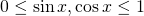 Rendered by QuickLaTeX.com 0\le \sin{x},\cos{x}\le 1
