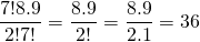 \[\frac{7!8.9}{2!7!}=\frac{8.9}{2!}=\frac{8.9}{2.1}=36\]