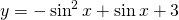 Rendered by QuickLaTeX.com y=-\sin^2{x}+\sin{x}+3