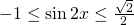 Rendered by QuickLaTeX.com -1\le \sin{2x}\le \frac{\sqrt{2}}{2}
