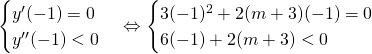 \[\begin{cases}y'(-1)=0\\y''(-1)<0\end{cases} \Leftrightarrow \begin{cases}3(-1)^2+2(m+3)(-1)=0\\6(-1)+2(m+3)<0\end{cases}\]