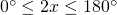 Rendered by QuickLaTeX.com 0^\circ \le 2x \le 180^\circ